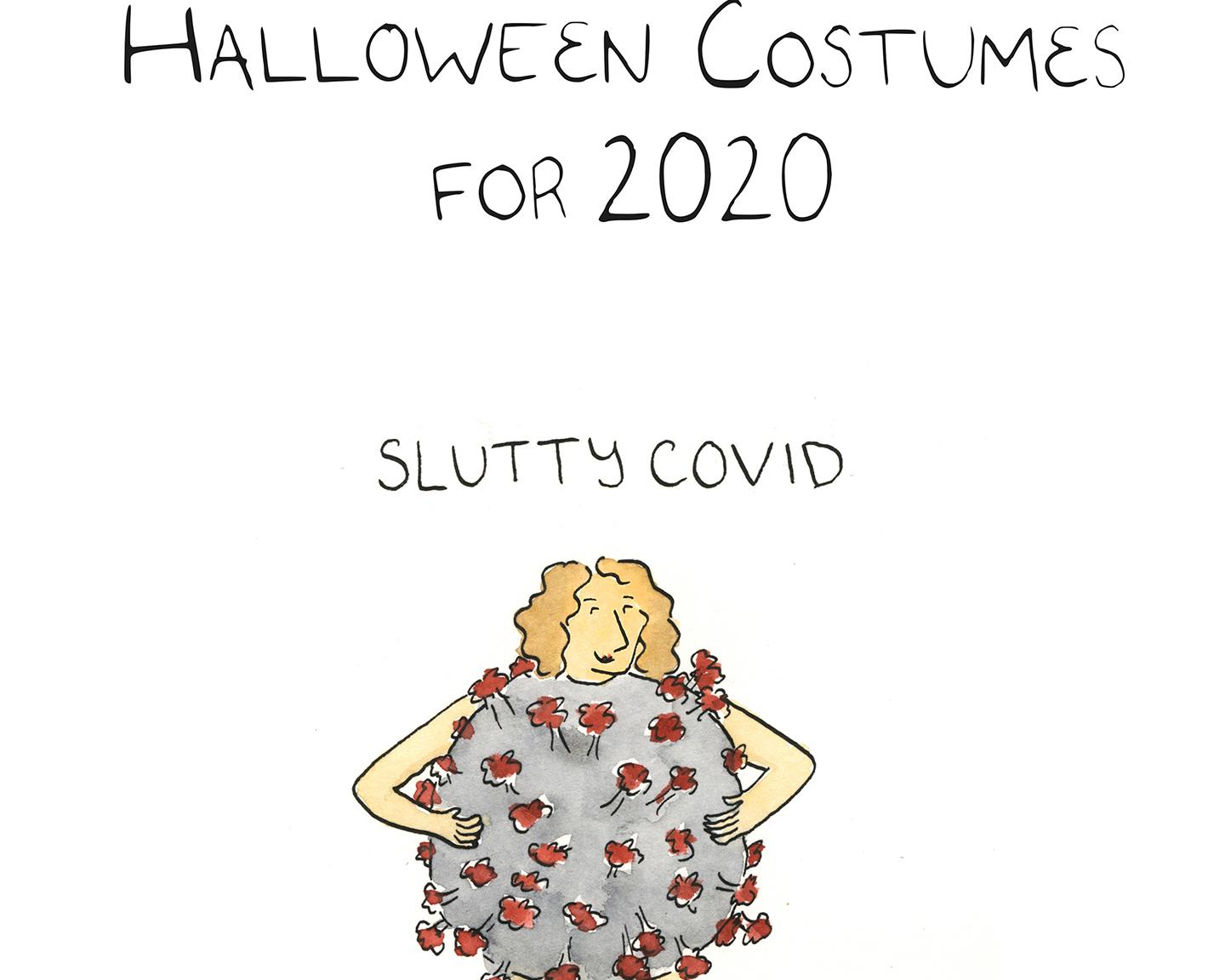 Playboy Entertainment: Slutty Costumes for a Shitty Year. 2020 has been…special. Cartoonist Natalie Dupille considers costume options for an unusual Halloween
